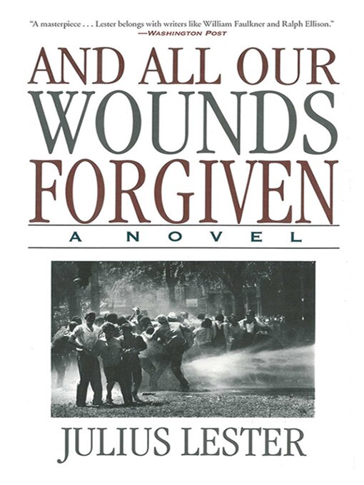 Title details for And All Our Wounds Forgiven: a Novel by Julius Lester - Available